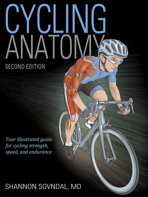 Title details for Cycling Anatomy by Shannon Sovndal - Available